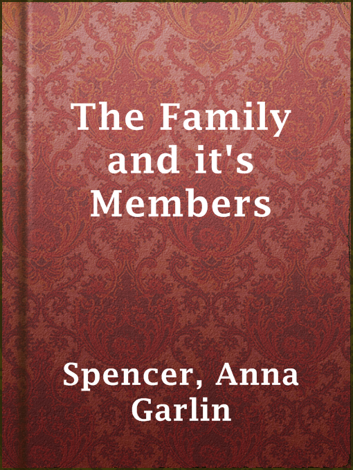 Title details for The Family and it's Members by Anna Garlin Spencer - Available